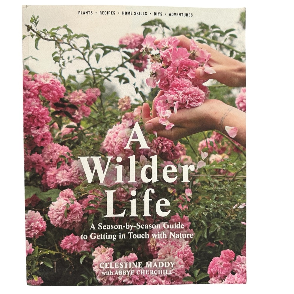 A Wilder Life: A Season-by-Season Guide to Getting in Touch with Nature, Book